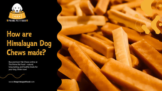 How are Himalayan Dog Chews made?